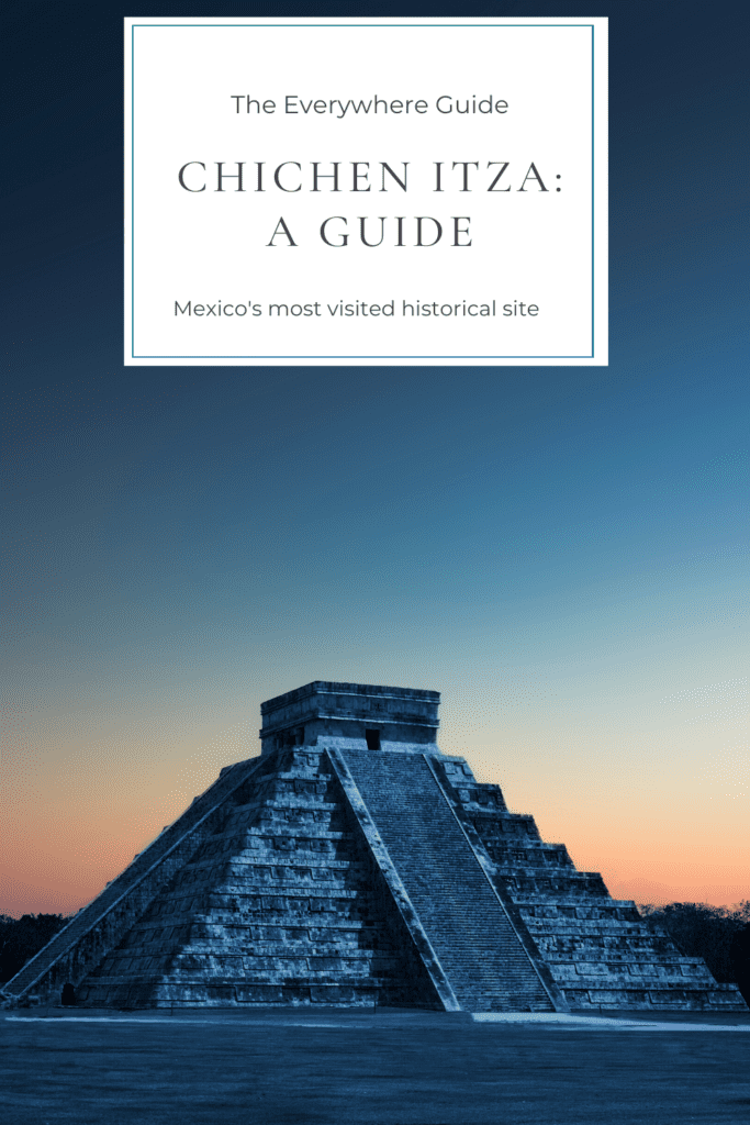 Pinterest Pin: Chichen Itza: A Guide - Mexico's most visited historical site